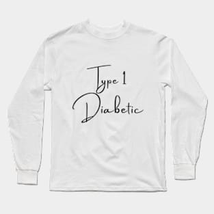 Type 1 Diabetes T-Shirt / Type 1 Diabetic T-Shirt Long Sleeve T-Shirt